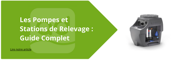 Les Pompes et Stations de Relevage : Guide Complet